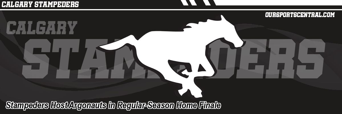 Stampeders Host Argonauts in Regular-Season Home Finale