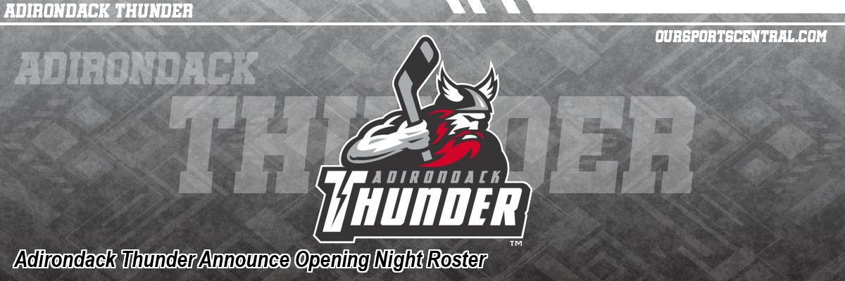 Adirondack Thunder Announce Opening Night Roster