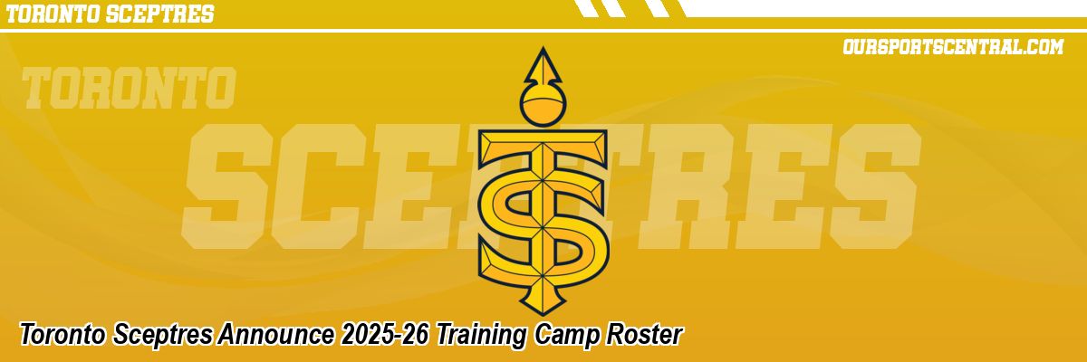 Toronto Sceptres Announce 2025-26 Training Camp Roster