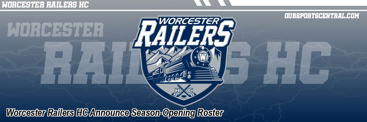 Worcester Railers HC Announce Season-Opening Roster