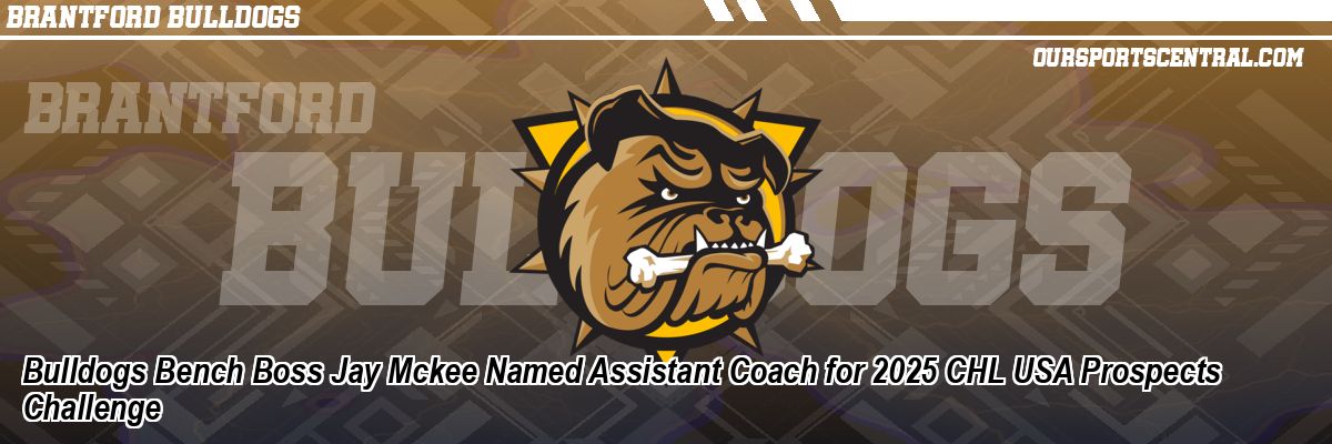 Bulldogs Bench Boss Jay Mckee Named Assistant Coach for 2025 CHL USA Prospects Challenge