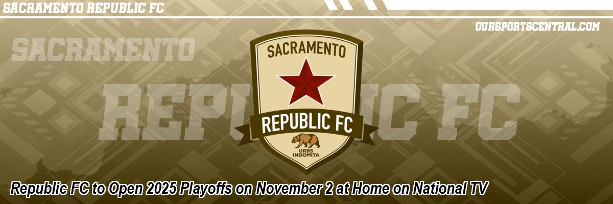Republic FC to Open 2025 Playoffs on November 2 at Home on National TV