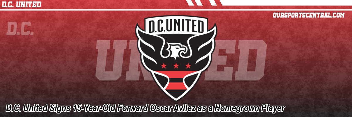 D.C. United Signs 15-Year-Old Forward Oscar Avilez as a Homegrown Player