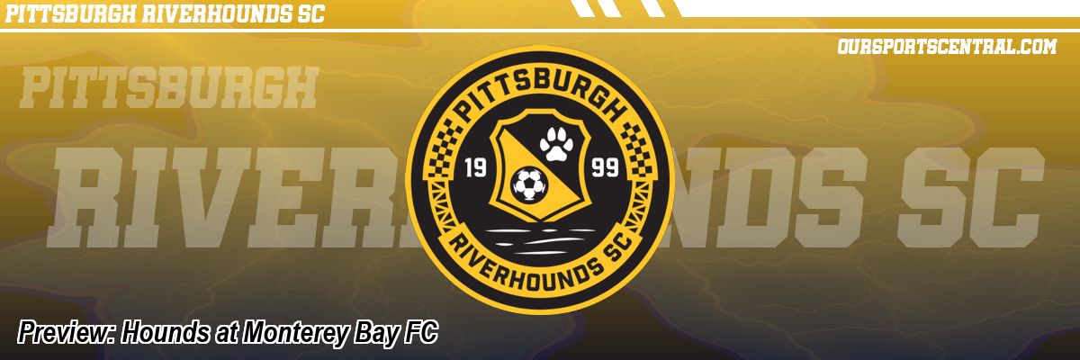 Preview: Hounds at Monterey Bay FC