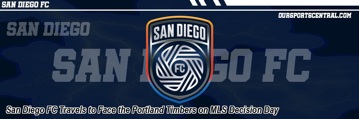 San Diego FC Travels to Face the Portland Timbers on MLS Decision Day