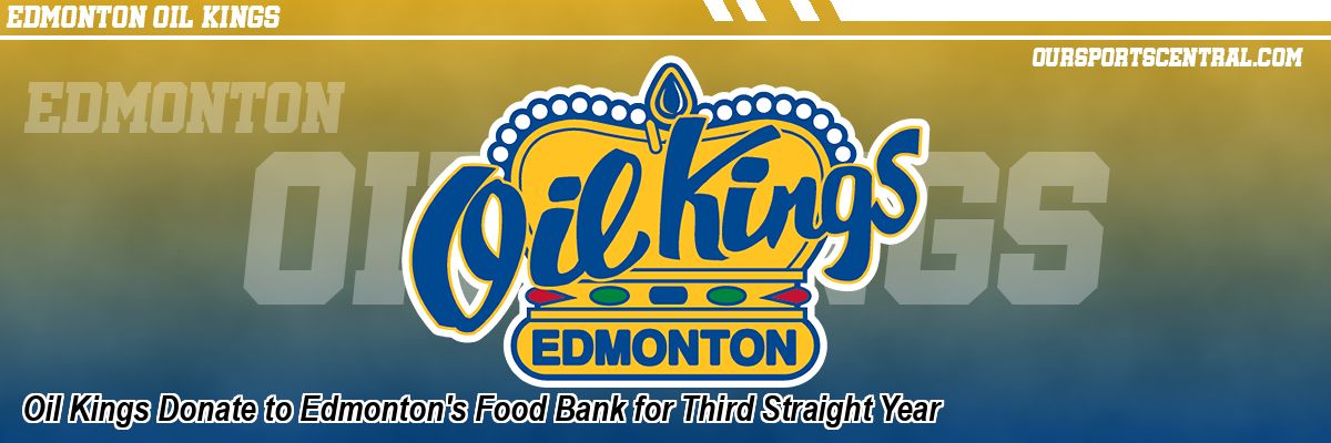 Oil Kings Donate to Edmonton's Food Bank for Third Straight Year