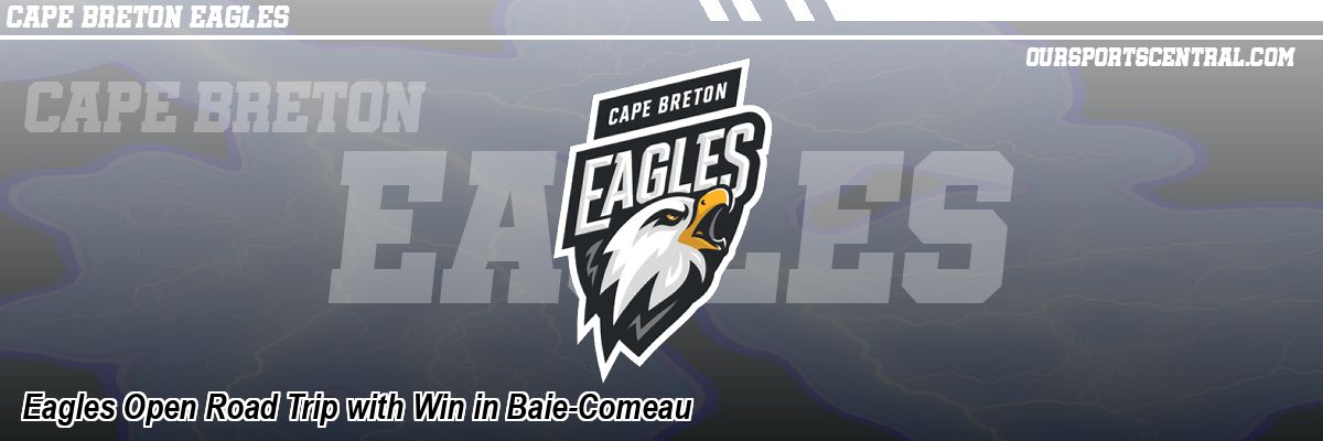 Eagles Open Road Trip with Win in Baie-Comeau