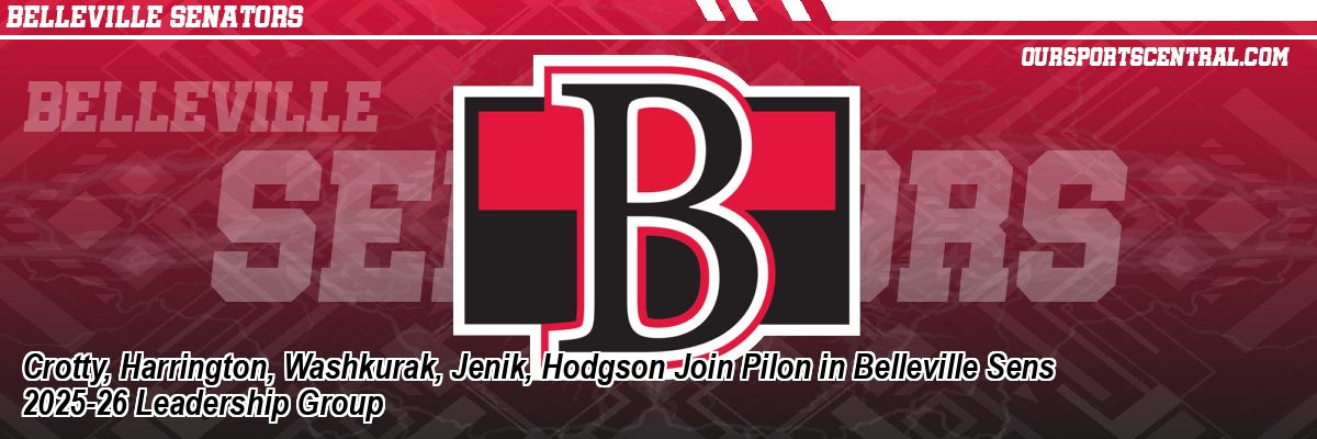 Crotty, Harrington, Washkurak, Jenik, Hodgson Join Pilon in Belleville Sens 2025-26 Leadership Group