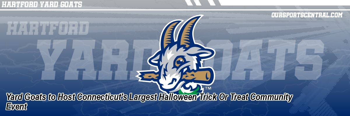 Yard Goats to Host Connecticut's Largest Halloween Trick Or Treat Community Event