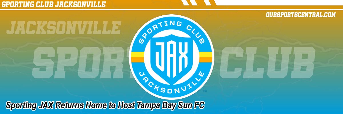 Sporting JAX Returns Home to Host Tampa Bay Sun FC