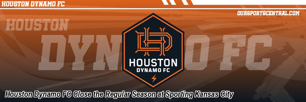 Houston Dynamo FC Close the Regular Season at Sporting Kansas City