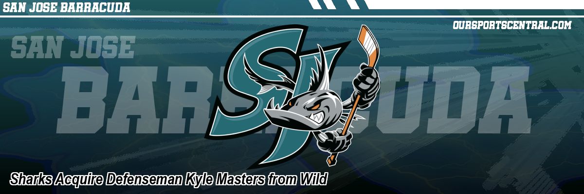 Sharks Acquire Defenseman Kyle Masters from Wild