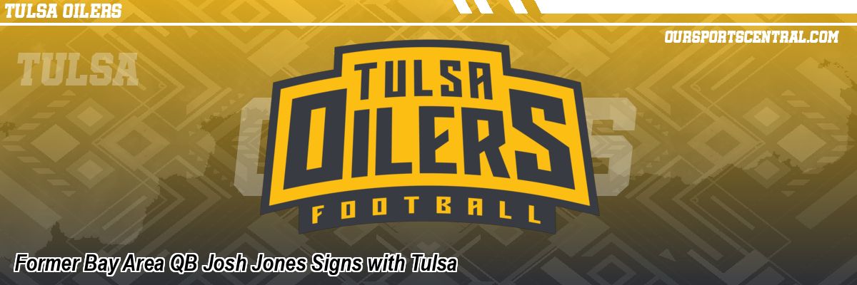 Former Bay Area QB Josh Jones Signs with Tulsa