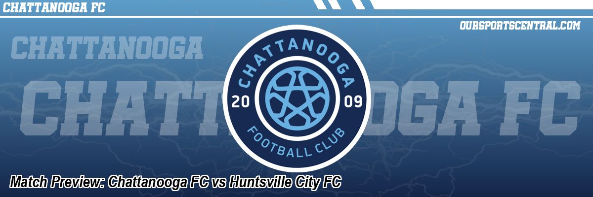 Match Preview: Chattanooga FC vs Huntsville City FC