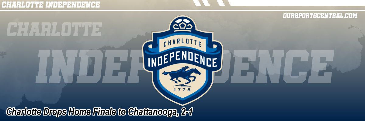 Charlotte Drops Home Finale to Chattanooga, 2-1
