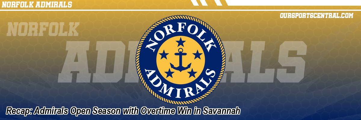 Recap: Admirals Open Season with Overtime Win in Savannah
