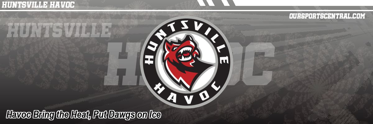 Havoc Bring the Heat, Put Dawgs on Ice