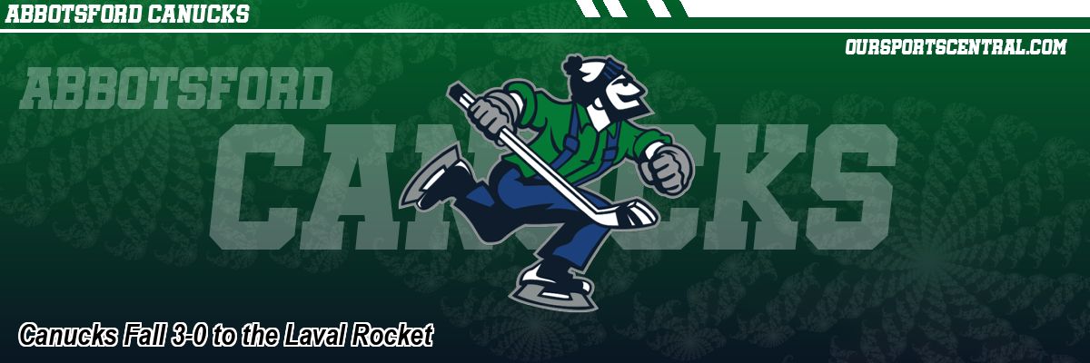 Canucks Fall 3-0 to the Laval Rocket