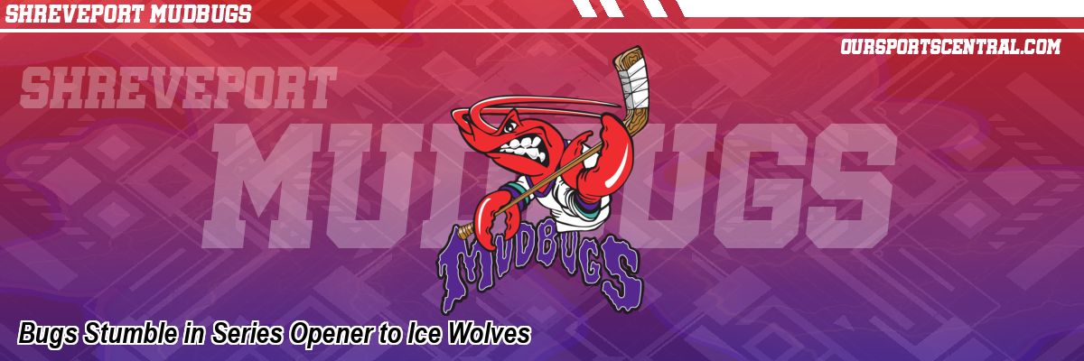 Bugs Stumble in Series Opener to Ice Wolves
