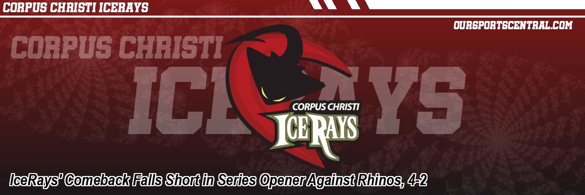 IceRays' Comeback Falls Short in Series Opener Against Rhinos, 4-2