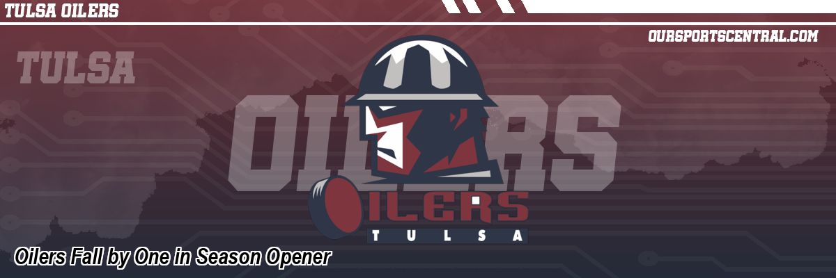 Oilers Fall by One in Season Opener