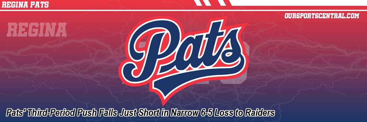 Pats' Third-Period Push Falls Just Short in Narrow 6-5 Loss to Raiders