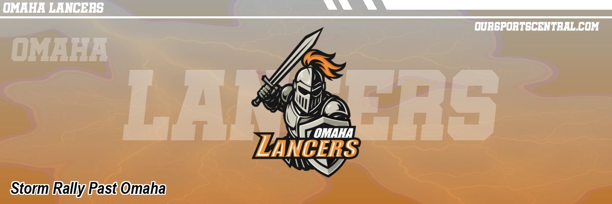 Storm Rally Past Omaha