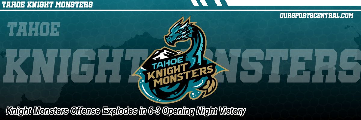 Knight Monsters Offense Explodes in 6-3 Opening Night Victory