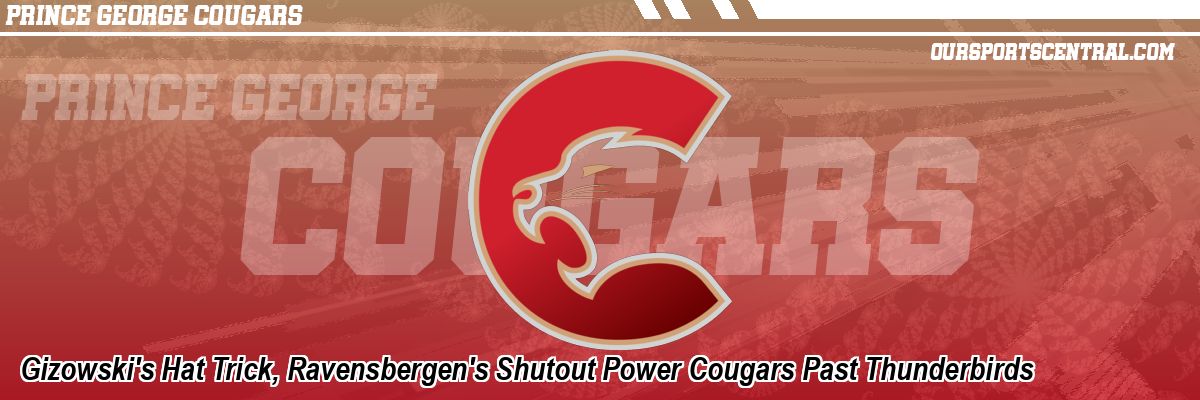 Gizowski's Hat Trick, Ravensbergen's Shutout Power Cougars Past Thunderbirds