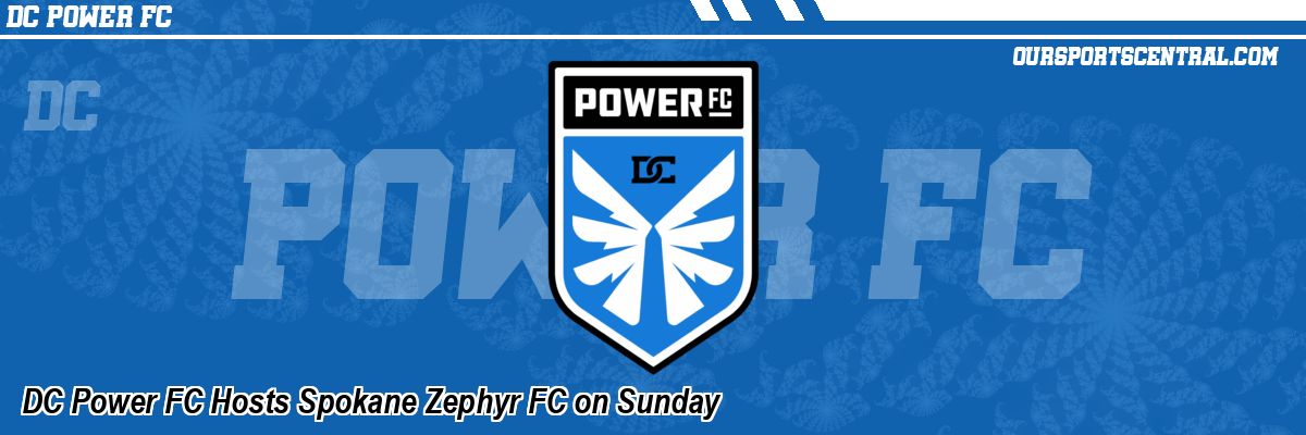 DC Power FC Hosts Spokane Zephyr FC on Sunday
