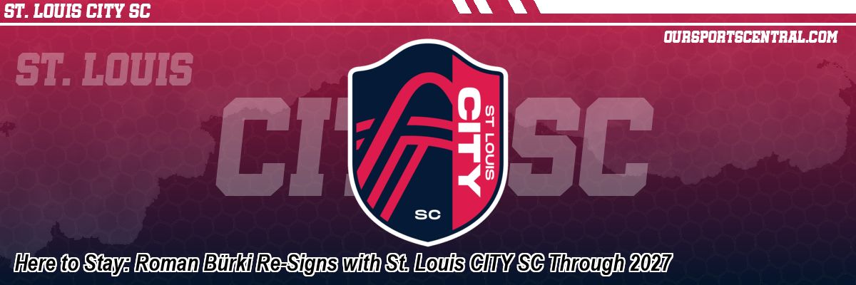 Here to Stay: Roman Bürki Re-Signs with St. Louis CITY SC Through 2027