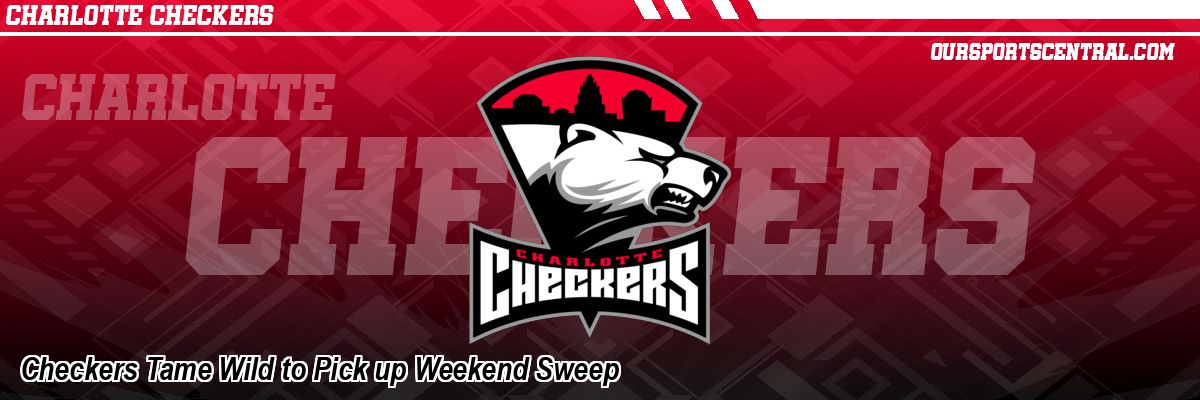 Checkers Tame Wild to Pick up Weekend Sweep