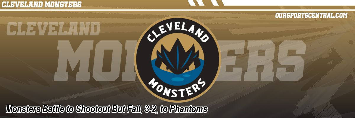 Monsters Battle to Shootout But Fall, 3-2, to Phantoms
