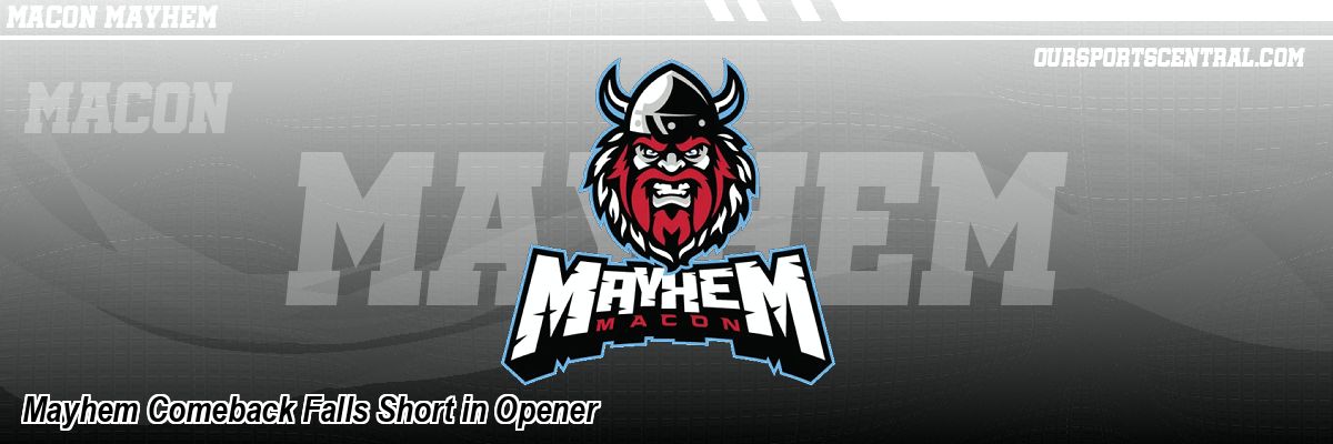 Mayhem Comeback Falls Short in Opener