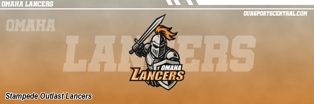 Stampede Outlast Lancers