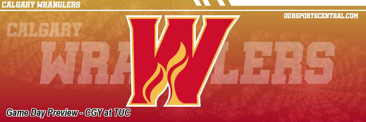 Game Day Preview - CGY at TUC