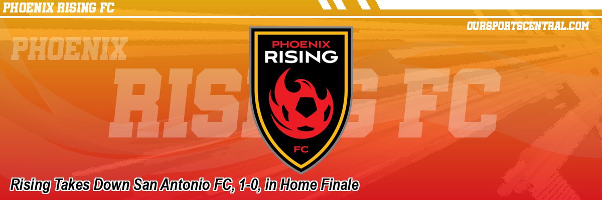 Rising Takes Down San Antonio FC, 1-0, in Home Finale