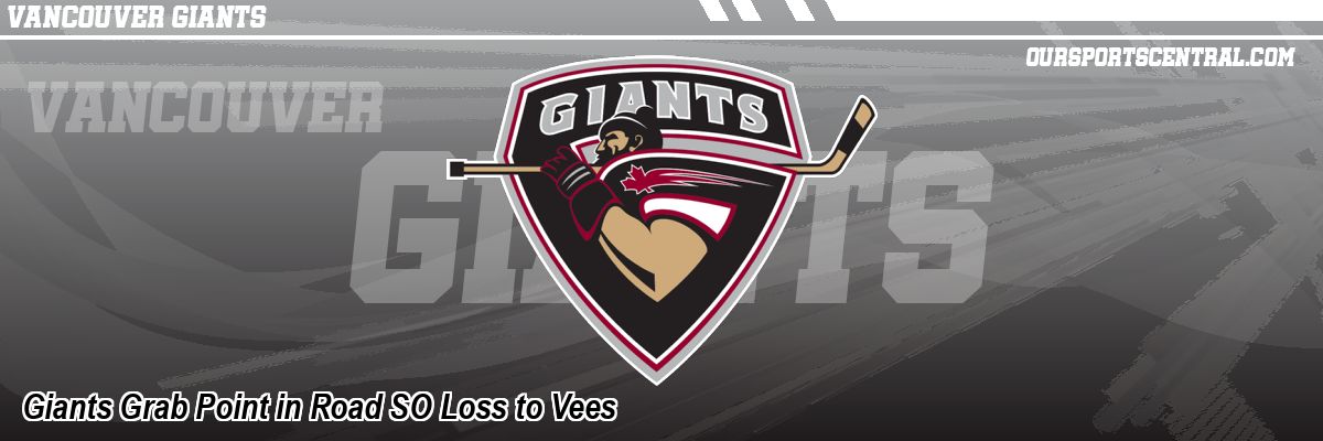Giants Grab Point in Road SO Loss to Vees