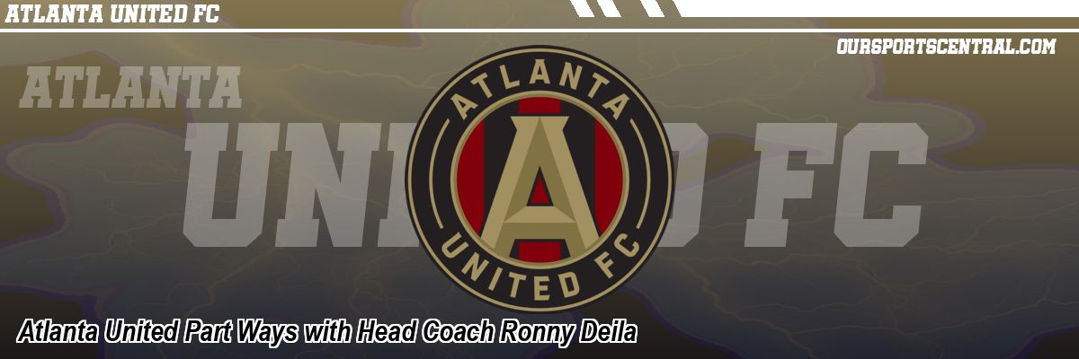 Atlanta United Part Ways with Head Coach Ronny Deila