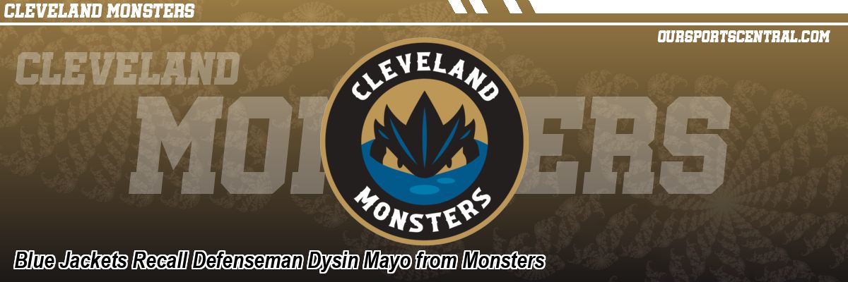 Blue Jackets Recall Defenseman Dysin Mayo from Monsters