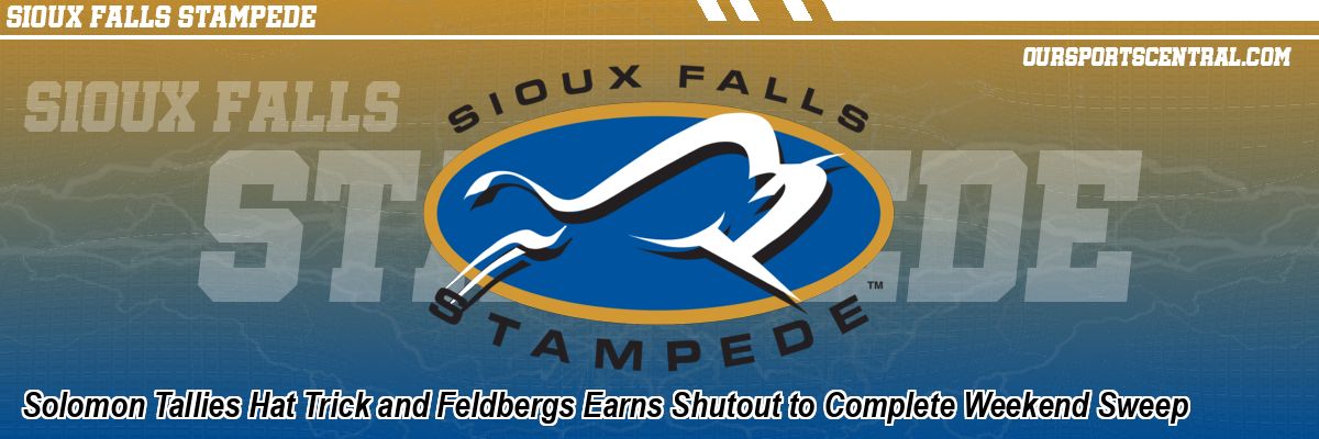 Solomon Tallies Hat Trick and Feldbergs Earns Shutout to Complete Weekend Sweep