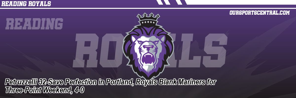 Petruzzelli 32-Save Perfection in Portland, Royals Blank Mariners for Three-Point Weekend, 4-0