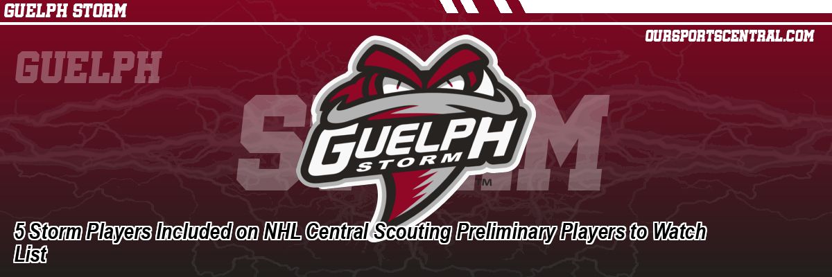 5 Storm Players Included on NHL Central Scouting Preliminary Players to Watch List