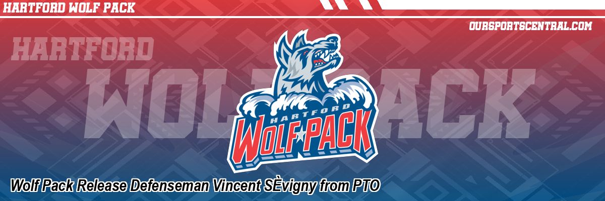 Wolf Pack Release Defenseman Vincent SÈvigny from PTO