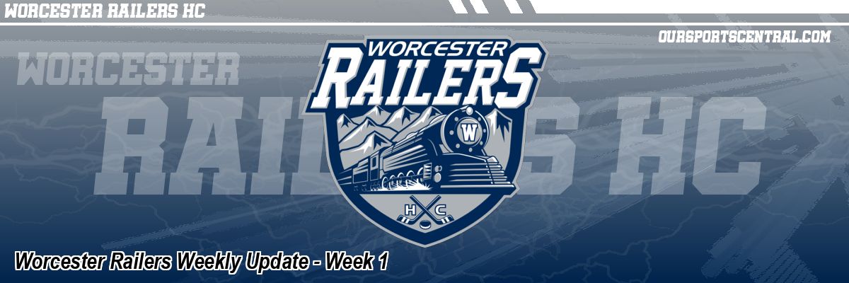 Worcester Railers Weekly Update - Week 1