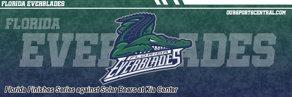 Florida Finishes Series against Solar Bears at Kia Center