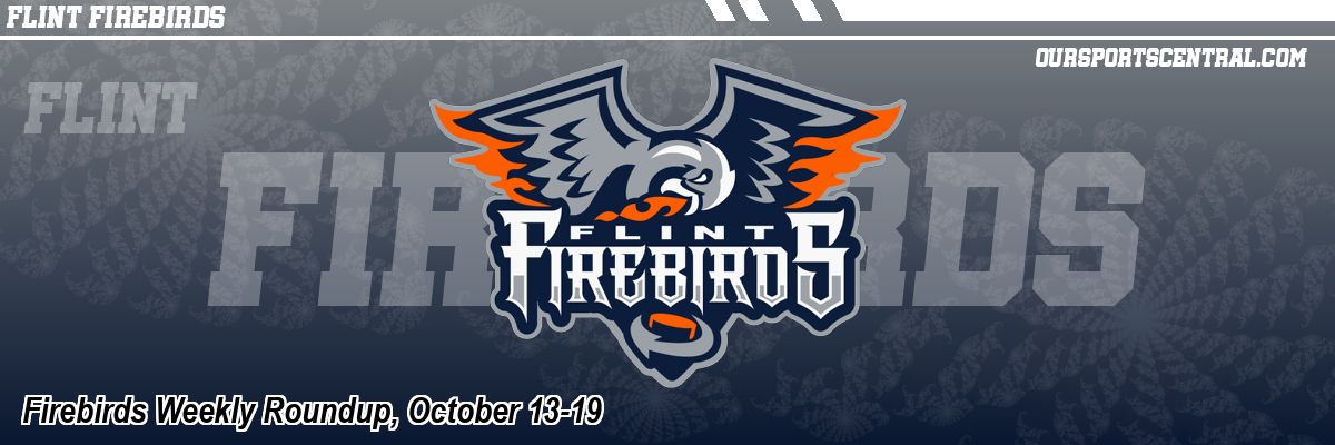 Firebirds Weekly Roundup, October 13-19