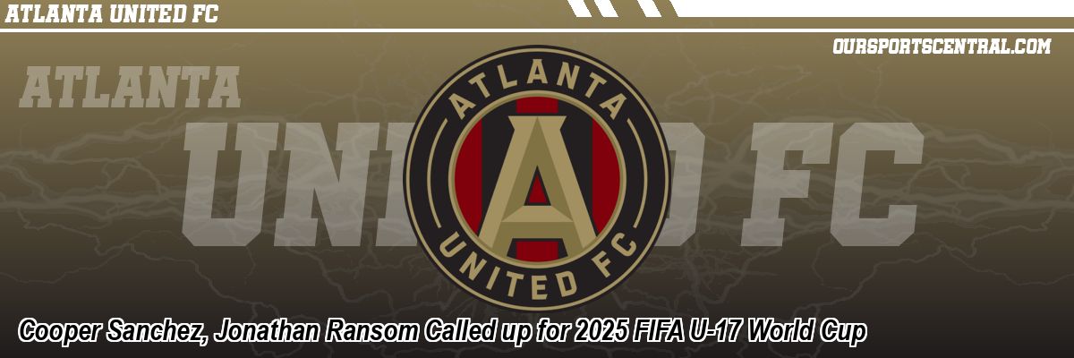 Cooper Sanchez, Jonathan Ransom Called up for 2025 FIFA U-17 World Cup