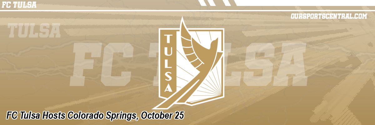 FC Tulsa Hosts Colorado Springs, October 25