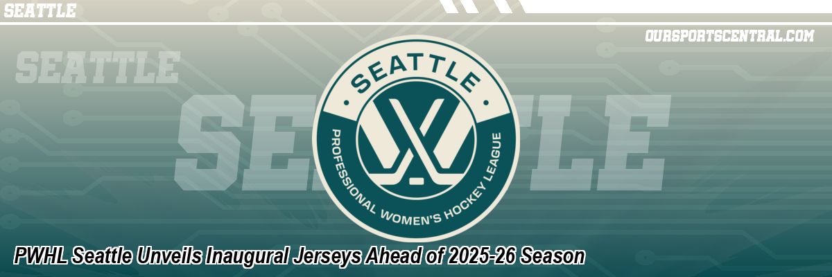 PWHL Seattle Unveils Inaugural Jerseys Ahead of 2025-26 Season